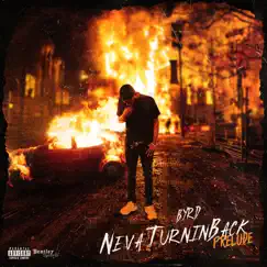 Neva Turnin Back Prelude - Single by Byrd album reviews, ratings, credits