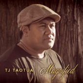 Magnified - TJ Taotua