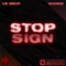 Stop Sign (feat. Lil Xelly) - SHORES lyrics