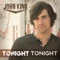 Tonight Tonight (The Best Night of Our Lives) - John King lyrics