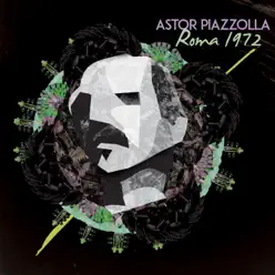 Astor Piazzolla, Roma 1972 (Live) - Ástor Piazzolla