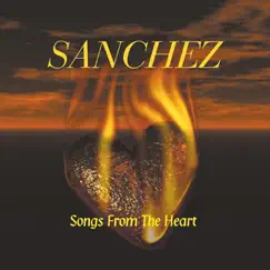 Songs from the Heart by Sanchez album reviews, ratings, credits