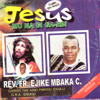 Jesus Mu Na Gi Ga-Ebi - Rev. Fr. Ejike Mbaka C.