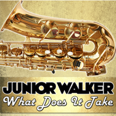 What Does It Take - Junior Walker