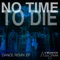 No Time to Die (Matthew Kramer Trance Remix Edit) - Munich All Stars lyrics