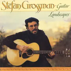Guitar Landscape by Stefan Grossman album reviews, ratings, credits