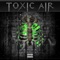 Toxic Air (feat. Baby Gos) - Names Not Andy lyrics