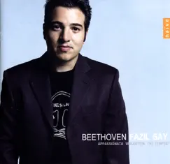 Beethoven: Appassionata, (Waldstein, the Tempest) by Fazil Say album reviews, ratings, credits