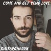 Come and Get Your Love - Single