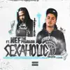 Sexaholic - Single (feat. Nef The Pharaoh) - Single album lyrics, reviews, download