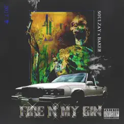 Fire N My Gin (feat. Baker Ya Maker) - Single by Soulzay album reviews, ratings, credits