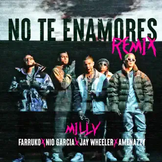 No Te Enamores (Remix) [feat. Jay Wheeler & Amenazzy] by Milly, Farruko & Nio García song reviws