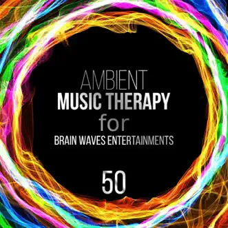 Ambient Music Therapy for Brainwaves Entertainments: 50 Complete Study Relaxation & Zen Guided Meditation for Deep Focus, Mindfulness, Concentration, Improve Memory and Exam by Brain Stimulation Music Collective album reviews, ratings, credits