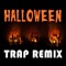 Halloween (Trap Remix) - Trap Remix Guys lyrics
