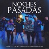 Noches Pasadas by Anthony, Liderj, Jthyago, José Rey, Fran y Nico iTunes Track 1