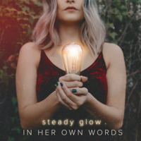 In Her Own Words - Steady Glow artwork