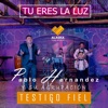 Pablo Hernandez y SU Agrupacion Testigo Fiel - Tu Eeres La Luz