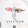 STFU NOW (feat. GGG Sosa & DMG G5) - Single album lyrics, reviews, download