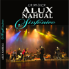 Alux Nahual Sinfonico (La Musica) - Alux Nahual