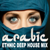 Arabic Ethnic Deep House Mix (The Best Arabic Deep House Music for Beautiful Deep Arabian Nights) - Various Artists