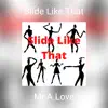 Slide Like That - Single album lyrics, reviews, download