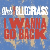 Phil Leadbetter and the All Stars of Bluegrass - I Wanna Go Back (feat. Phil Leadbetter & Steve Wariner)