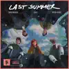 Last Summer - Single album lyrics, reviews, download