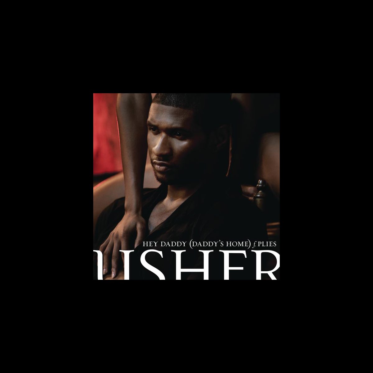 Usher Daddy's Home. Hey Daddy Usher. Hey Daddy (Daddy's Home) [feat. Plies]. Музыка от Hey Daddy.