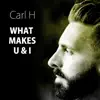 What Makes U & I - Single album lyrics, reviews, download