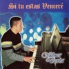 Si Tú Estás Venceré