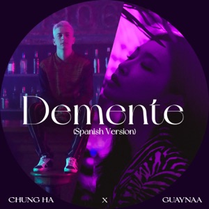 CHUNG HA (청하) & Guaynaa - Demente (Spanish Version) - 排舞 音樂