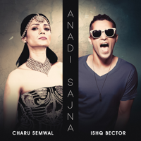 Charu Semwal & Ishq Bector - Anadi Sajna - Single artwork