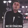 Nic Do Stracenia song lyrics
