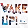 Wake Up! Live