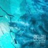 Belau - An Ocean With No Waves (feat. Yasaquarius)