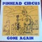 Gone Again - Pinhead Circus lyrics