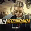 Stream & download Tu Desconfianza - Single