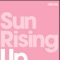 Sun Rising Up - Single
