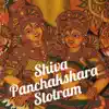 Shiva Panchakshara Stotram (feat. Veeramani Kannan) - Single album lyrics, reviews, download
