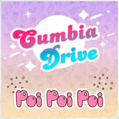 Poi Poi Poi - Single by Cumbia Drive album reviews, ratings, credits