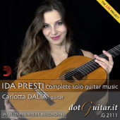 Ida Presti: Complete Solo Guitar Music (World Premiere Recording) - Carlotta Dalia