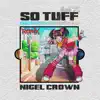 So Tuff (feat. Josh K) [Nigel Crown Remix] - Single album lyrics, reviews, download