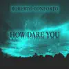 Stream & download How Dare You - Single