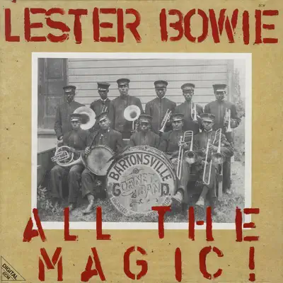 All the Magic! / The One and Only - Lester Bowie