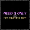 Stream & download Need U Only (feat. Eliza Valentine & RPO) [Remix] - Single