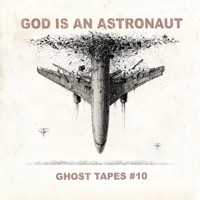 God Is an Astronaut - Ghost Tapes #10 artwork