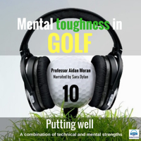Professor Aidan Moran - Putting Well: Mental Toughness in Golf artwork