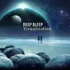 Deep Sleep Visualization: Sounds to Help You Fall Asleep & Dream Beautifully (Nature Music for Bedtime, Nap Time, Relaxation & Meditation) album lyrics, reviews, download