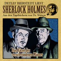 Gunter Arentzen & Detlef Bierstedt - Das Rätsel der verschwundenen Männer (Sherlock Holmes : Aus den Tagebüchern von Dr. Watson) artwork