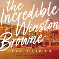 Sean Dietrich - The Incredible Winston Browne artwork